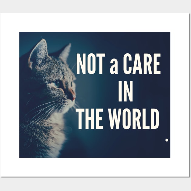 Not A Care In The World Wall Art by Creative Town